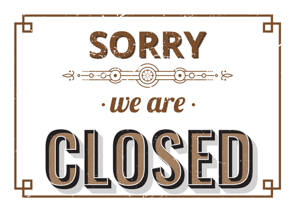 Sorry we are closed written in brown